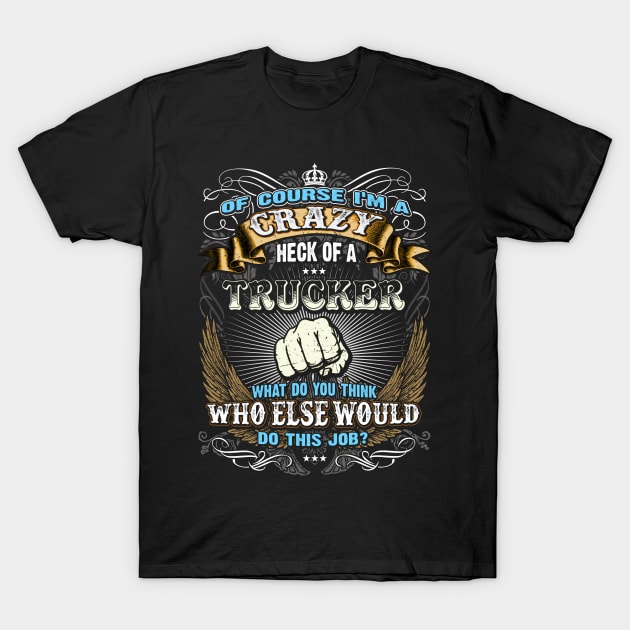 Cool Shirts for Men, Super Job Shirt Trucker T-Shirt by FELSENSTEIN